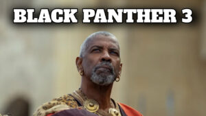 Denzel Washington Starring in Black Panther 3 UPDATE